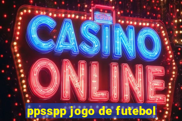 ppsspp jogo de futebol